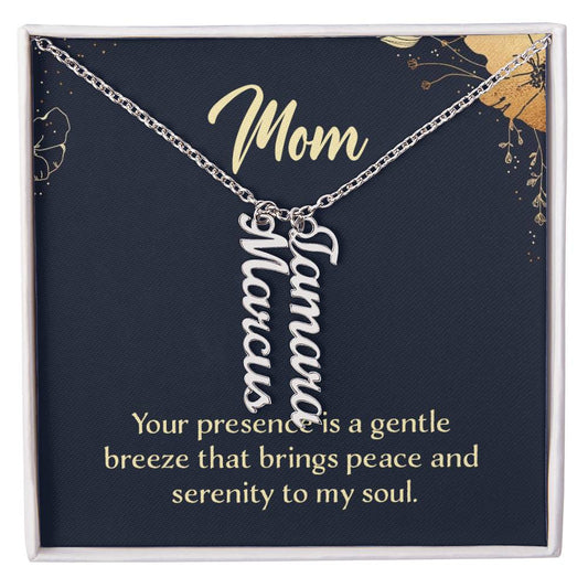 Mom Your Presence is a Gentle Breeze Multi Vertical Name Necklace