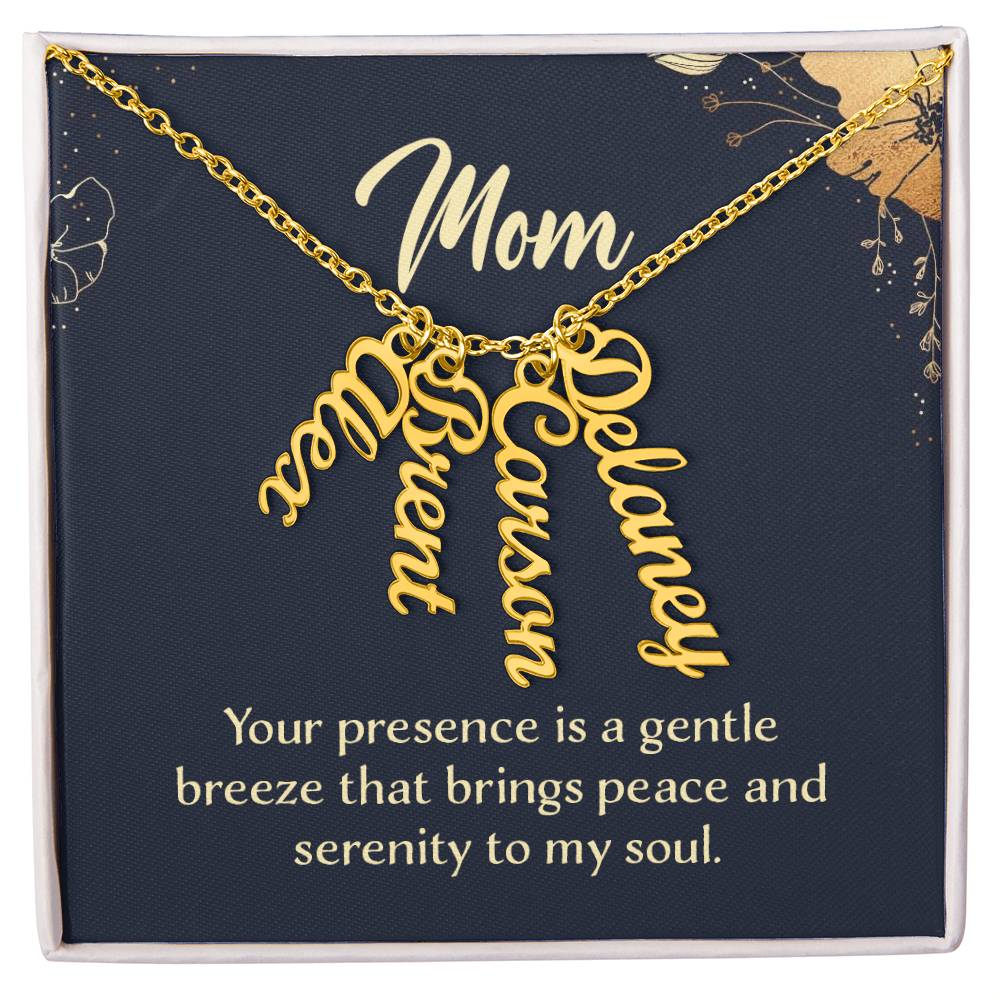 Mom Your Presence is a Gentle Breeze Multi Vertical Name Necklace