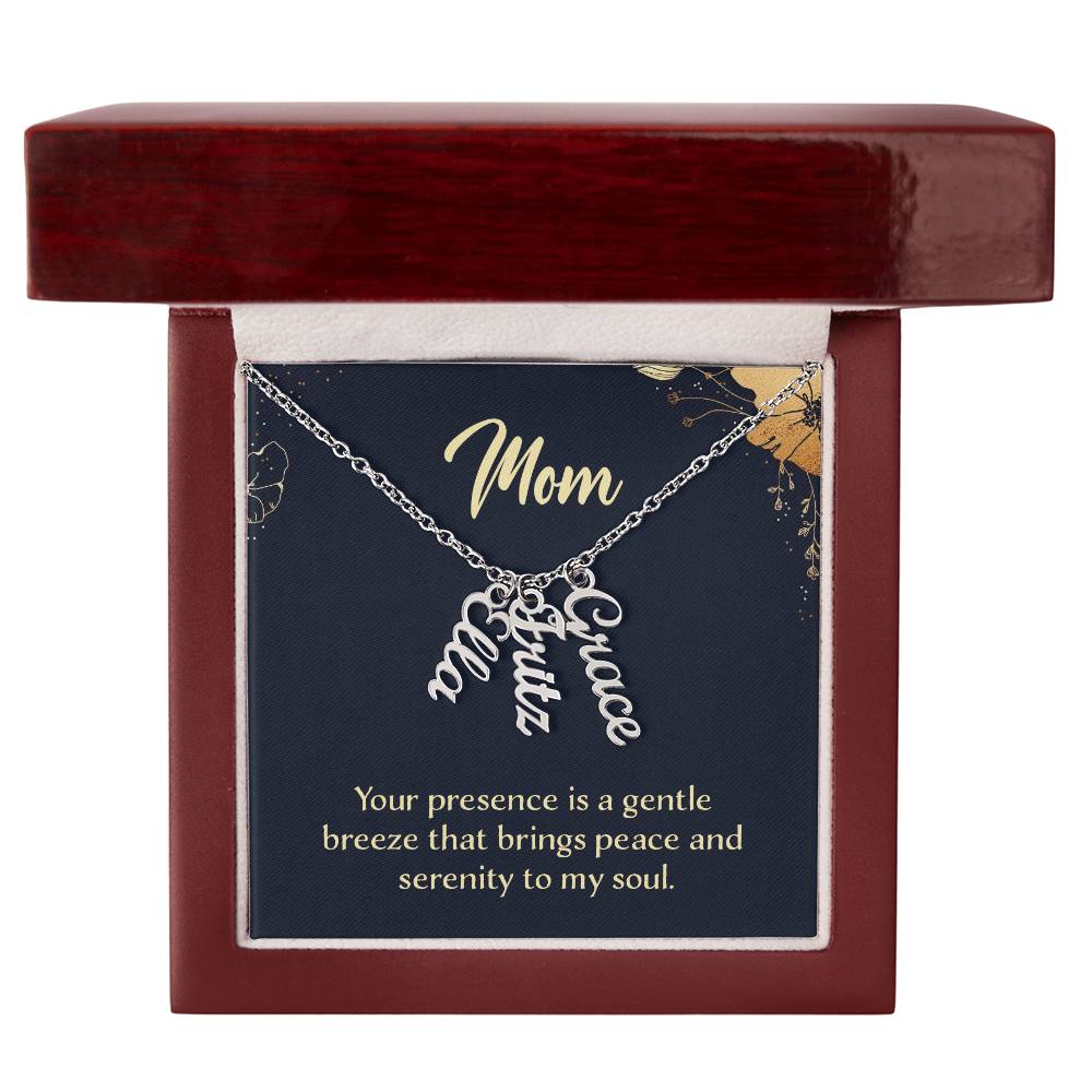 Mom Your Presence is a Gentle Breeze Multi Vertical Name Necklace