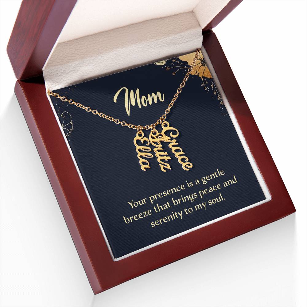 Mom Your Presence is a Gentle Breeze Multi Vertical Name Necklace