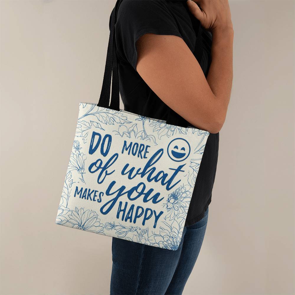 Do More of What Makes You Happy Classic Tote Bag