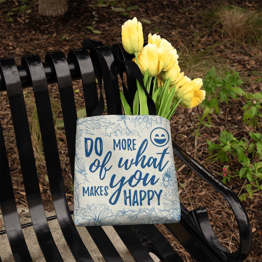 Do More of What Makes You Happy Classic Tote Bag