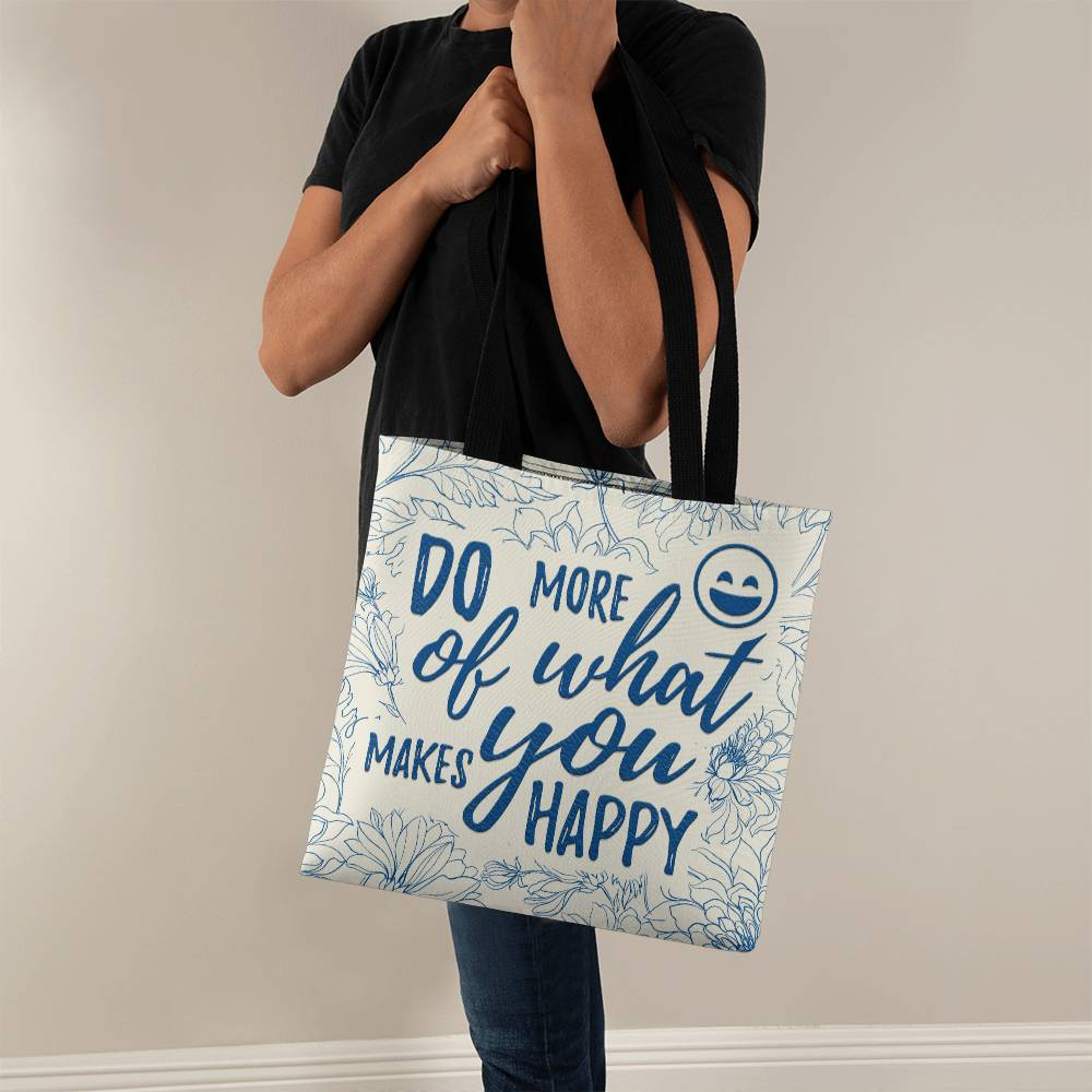 Do More of What Makes You Happy Classic Tote Bag