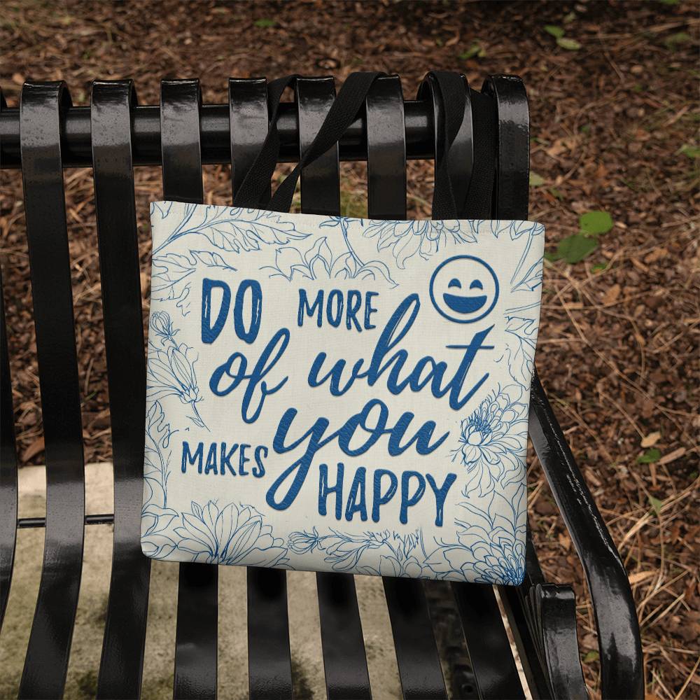 Do More of What Makes You Happy Classic Tote Bag