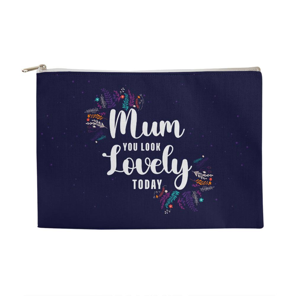 Mum You Look Lovely Today Large Zippered Pouch