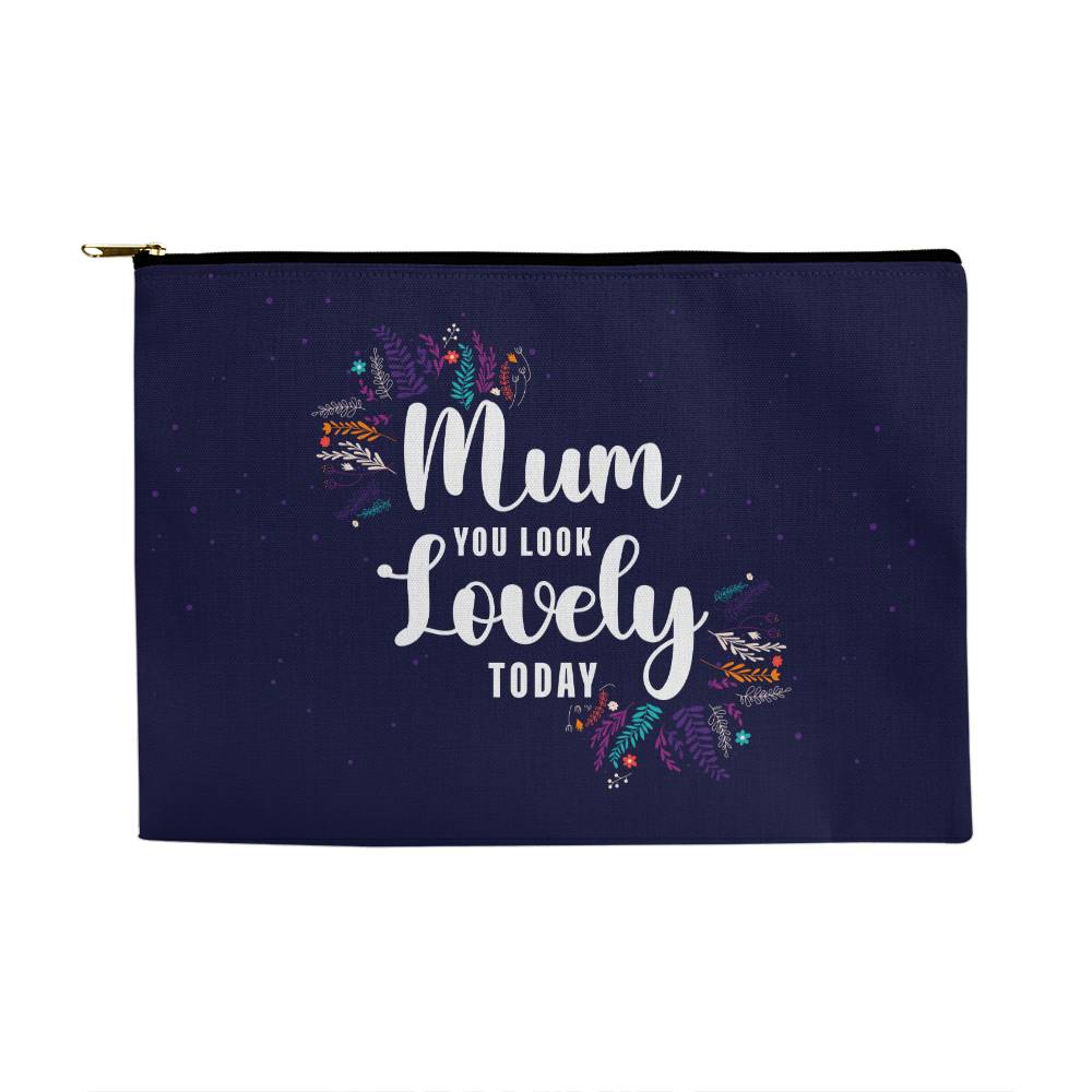 Mum You Look Lovely Today Large Zippered Pouch