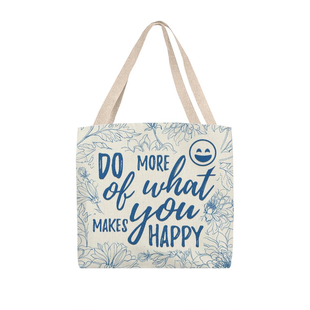 Do More of What Makes You Happy Classic Tote Bag