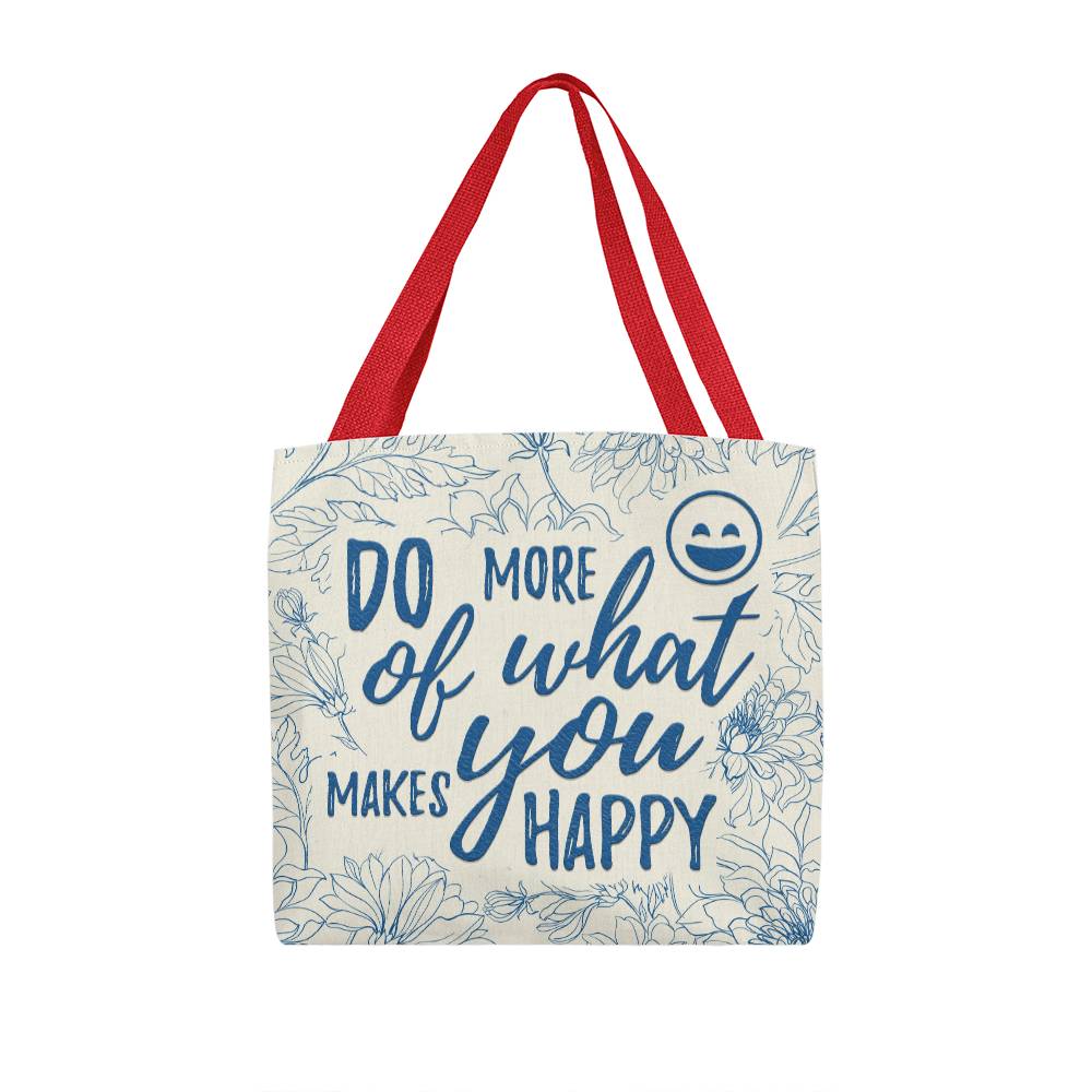 Do More of What Makes You Happy Classic Tote Bag